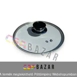 Lábas fedő üveg - 26 cm